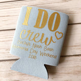 Bachelorette Party Favors - Bachelorette Can Coolers - Fun Wedding Favors - Personalized Bridesmaid Gift - Bachelorette Party- I Do Crew