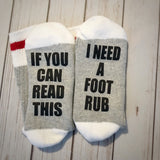 If You Can Read This I Need a Foot Rub Socks - Gift for Her